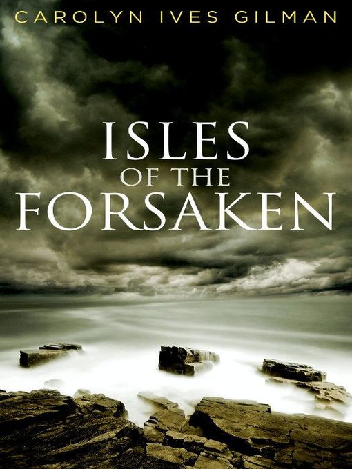 Title details for Isles of the Forsaken by Carolyn Ives Gilman - Available